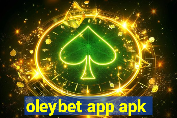 oleybet app apk